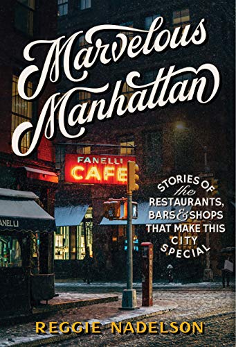 Book:  Marvelous Manhattan:  Stories of Restaurants, Bars, and Shops that Make this City Special