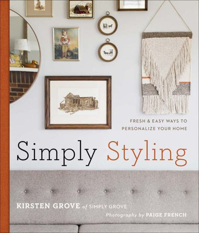 Simply Styling: Fresh & Easy Ways to Personalize Your Home - Mix Home Mercantile