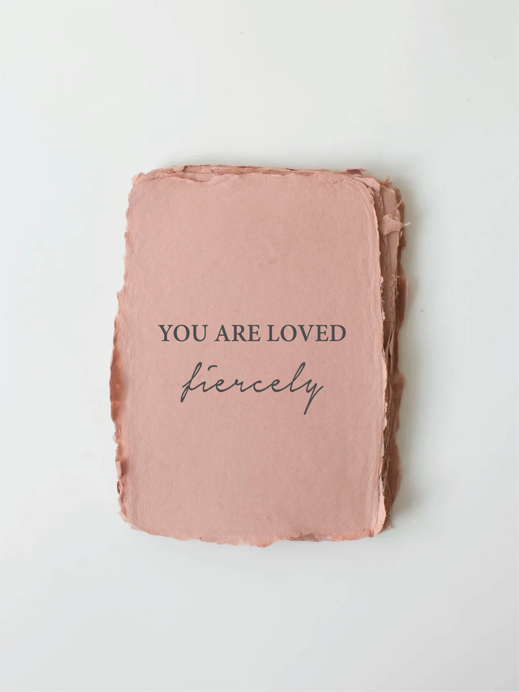 "You Are Loved Fiercely" Card - Mix Home Mercantile